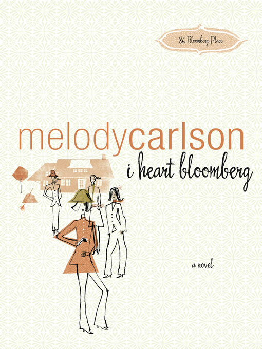 Title details for I Heart Bloomberg by Melody Carlson - Available